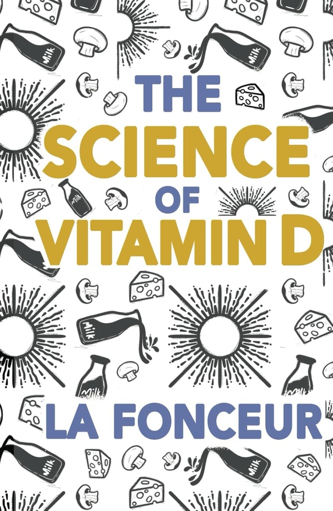 Vitenskapen om vitamin D: Alt du trenger å vite om vitamin D (Eat så hva! Utdrag serie)
