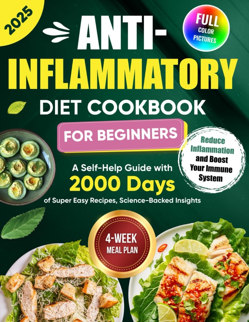 Anti-inflammasjonsdiett Cookbook for nybegynnere: En selvhjelpsguide med 2000 Days of Super Easy Oppskrifter, vitenskap-støttet innsikt, og en 4-veis måltidsplan ... Inflammasjon og øke immunsystemet ditt