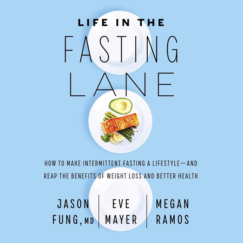 Livet i Fasting Lane: Hvordan gjøre intermittent Fasting en livsstil - og gjenoppta fordelene med vekttap og bedre helse
