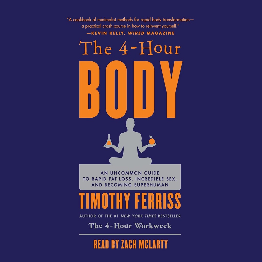 Den 4-torste kroppen: En uvanlig guide til raske fetttap, utrolig sex, og bli supermenneskelig
