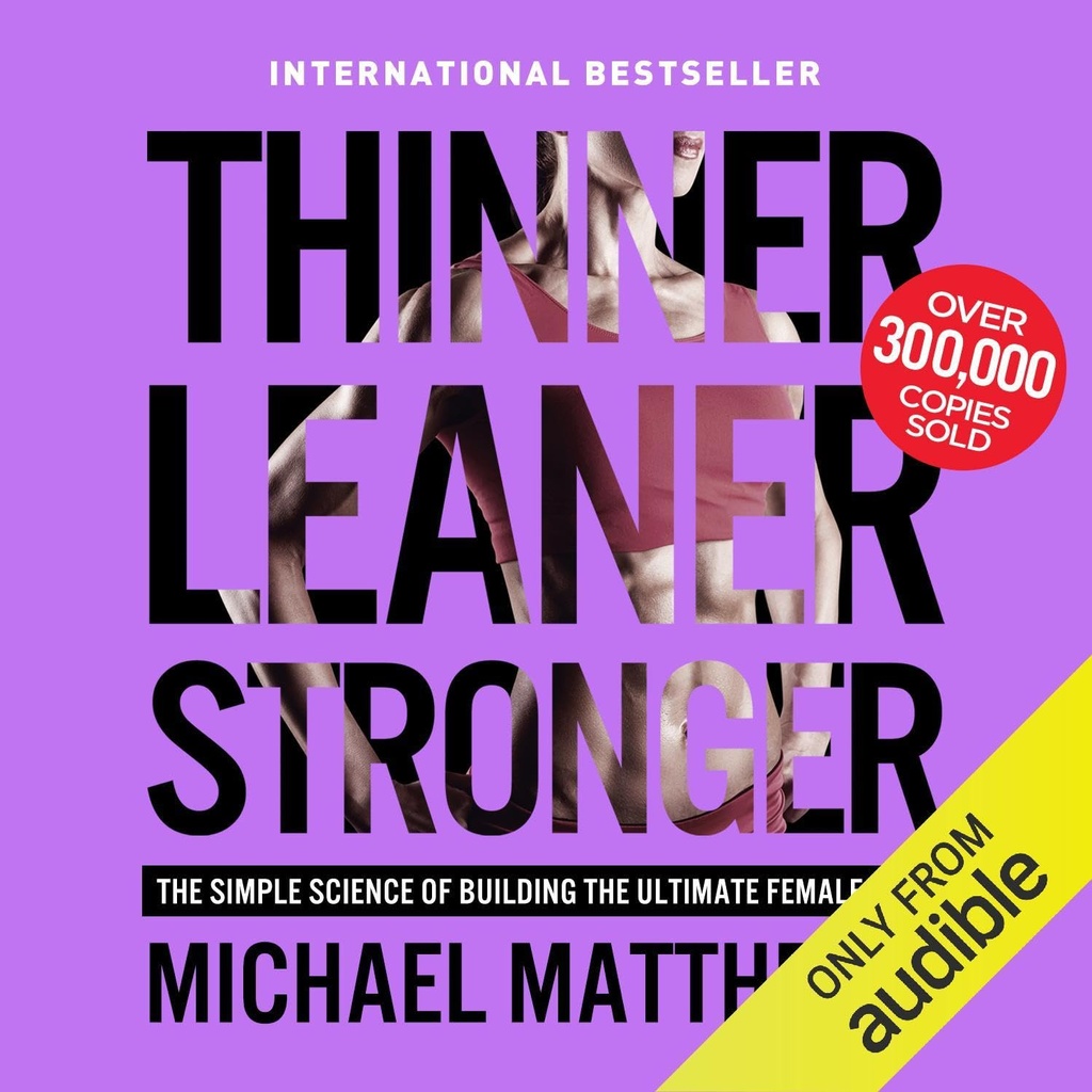 Thinner Leaner Stronger: Den enkle vitenskapen om å bygge den ultimate kvinnelige kroppen