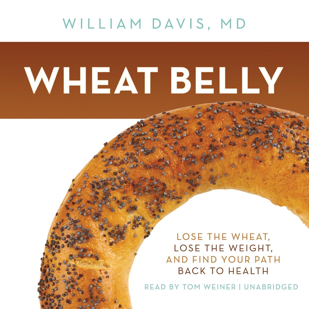 Wheat Belly: miste hveten, miste vekten og finne veien tilbake til helsen