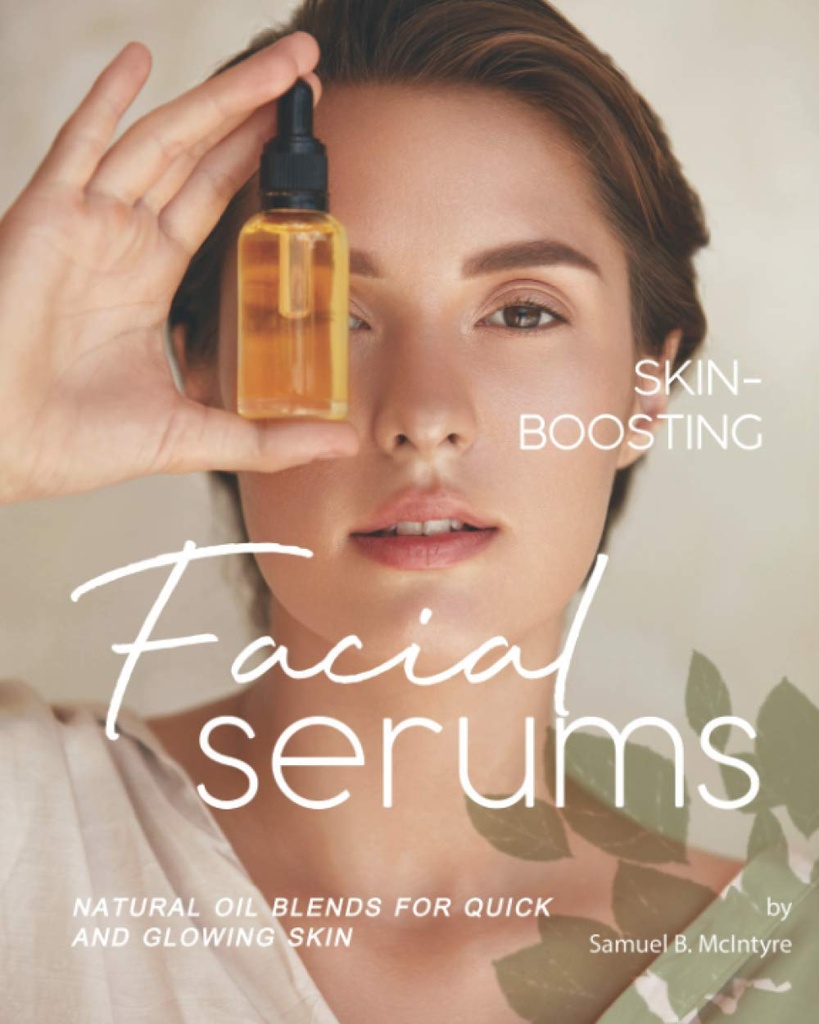 Hud Boosting Facial Serum: Naturlig olje blandinger for rask og glødende hud