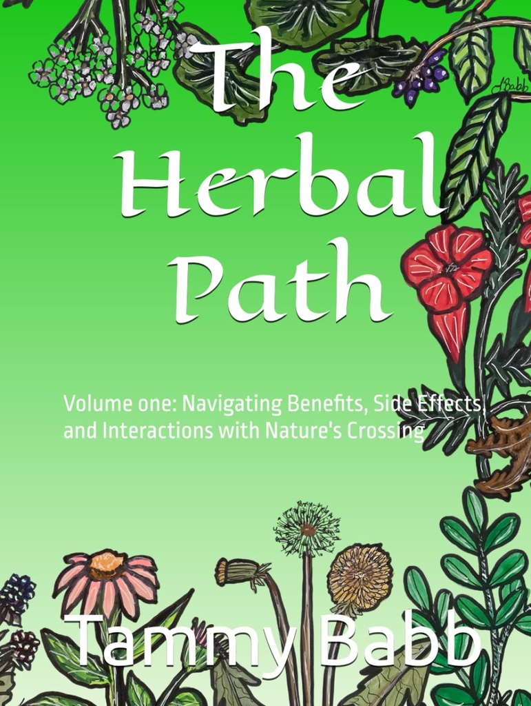 Herbal-stien: Volume 1: Navigere fordeler, bivirkninger og interaksjoner med naturens kryssing