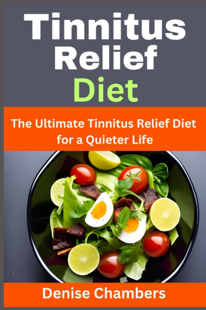 Tinnitus Relief Diett: Den ultimate Tinnitus Relief Diett for et roligere liv