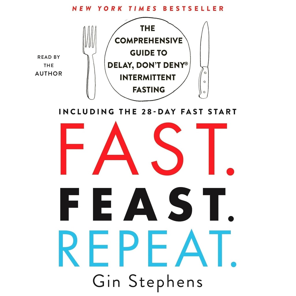 Raskt. Fest. Repeter.: Den omfattende guiden til forsinkelse, ikke deny® Intermittent Fasting - inkludert 28-dagers FAST Start