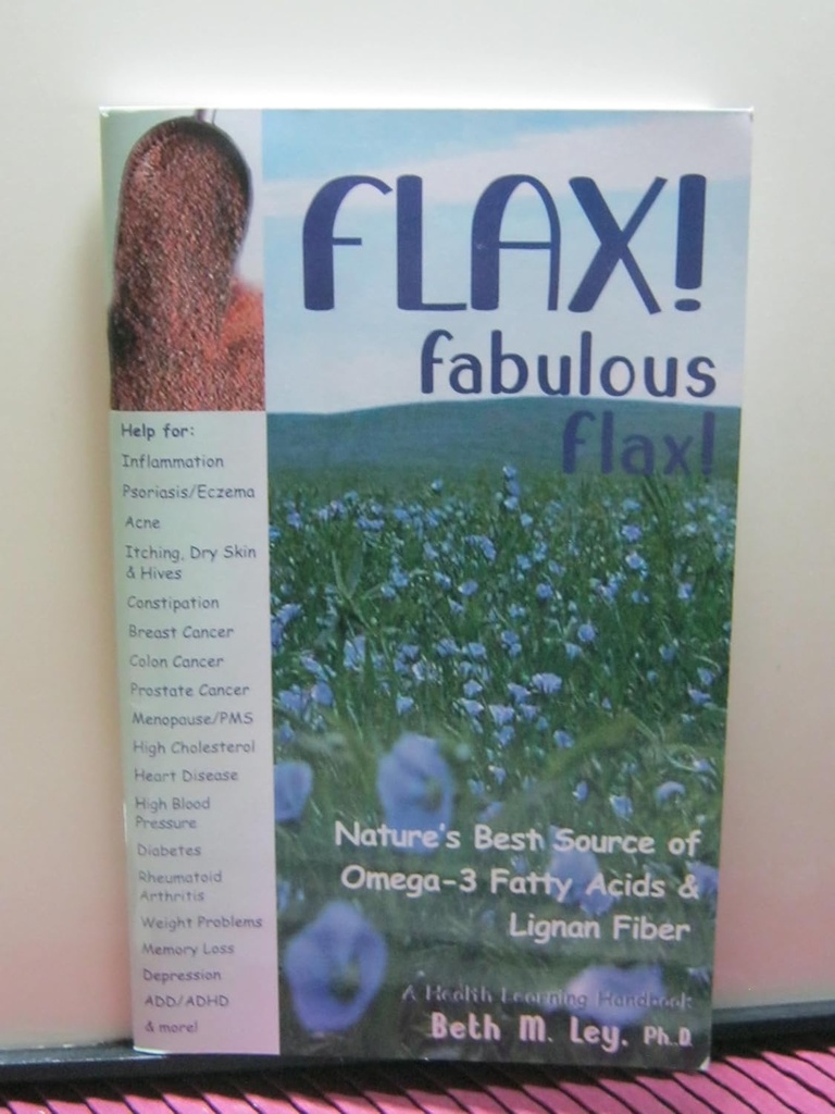 Flax! Fabulous Flax: Naturens beste kilde til Omega-3 fettsyrer og Lignan Fiber!