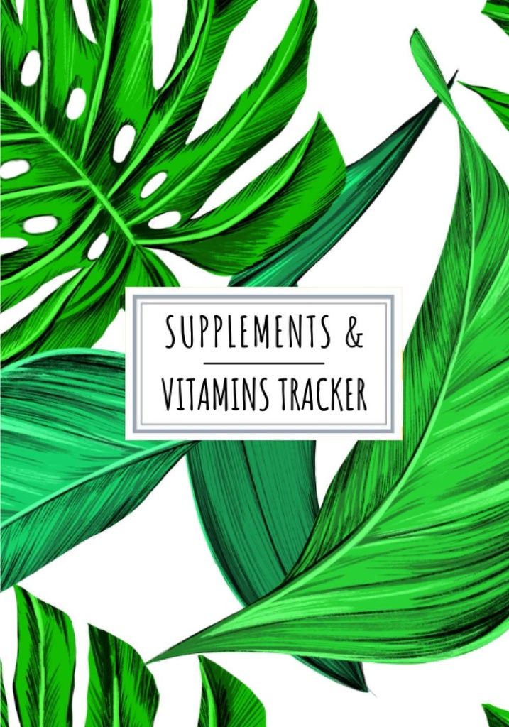 Kosttilskudd & vitaminer Tracker: Daglig Supplement & Vitamin Log Book | Hold spor og gjennomgang Alle detaljer Om Medisinering | Record Dato, Tid, ... av uken og mer på 100 detaljer ark.