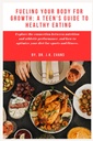 Drive kroppen din for vekst: En Tenåring guide til sunn spise: Utforsk sammenhengen mellom ernæring og atletisk ytelse, og hvordan å optimalisere ... probiotika (The Teen Wellness Warriors)