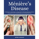 Ménières sykdom: En nybegynners 2-veis trinn-for-steg-guide for å administrere Menieres sykdom gjennom kosthold, med kurerte oppskrifter og en prøvemåltidsplan