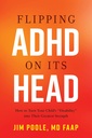 Flipping ADHD på hodet: Hvordan gjøre barnets funksjonshemming til deres største styrke