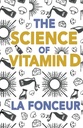 Vitenskapen om vitamin D: Alt du trenger å vite om vitamin D (Eat så hva! Utdrag serie)