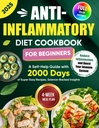 Anti-inflammasjonsdiett Cookbook for nybegynnere: En selvhjelpsguide med 2000 Days of Super Easy Oppskrifter, vitenskap-støttet innsikt, og en 4-veis måltidsplan ... Inflammasjon og øke immunsystemet ditt
