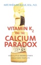 vitamin K2 Og Kalsiumparadoks: Hvordan et lite kjent vitamin kan redde livet ditt