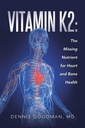 Vitamin K2: Den manglende næring for hjerte og bein helse
