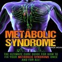 Metabolisk syndrom: Ultimate Cure Guide for hvordan å fikse Metabolic syndrom en gang for alle!