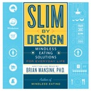 Slim by Design: Mindless Eating Solutions for hverdagslivet