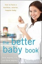 Den bedre babyboken: Hvordan ha en sunnere, smartere, lykkeligere baby