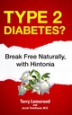 Type 2 Diabetes?: Break Free Naturally, med Hintonia