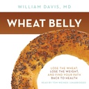 Wheat Belly: miste hveten, miste vekten og finne veien tilbake til helsen