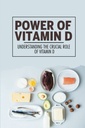Magt av vitamin D: Forståelse Den Crucial rollen av vitamin D
