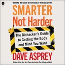 Smartere ikke hardere: Biohackerens guide til å få kroppen og sinnet du vil ha
