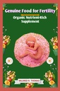 Ekte mat for fruktbarhet: økologisk næringsstoff-Rich Supplement
