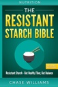 Ernæring: Den motstandsdyktige Starch Bible: Resistent Starch - Gut Health, Fiber, Gut Balance