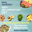 Antiinflammatorisk diett: Helbred deg selv: De 100 beste oppskriftene for kronisk inflammasjon