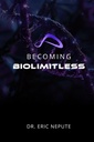Bli bioLimitless: En revolusjonær tilnærming til helse, rikdom og menneskelig potensial