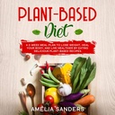 Plantebasert kosthold: En 2-veis matplan for å miste vekt, helbrede kroppen din og levende sunnere ved å spise delikate plantebaserte oppskrifter.